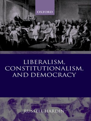 cover image of Liberalism, Constitutionalism, and Democracy